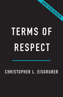 Terms of Respect: How Colleges Get Free Speech Right by Christopher L. Eisgruber book cover