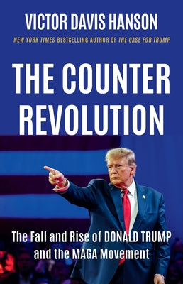 The Counterrevolution: The Fall and Rise of Donald Trump and the Maga Movement by Hanson, Victor Davis book cover