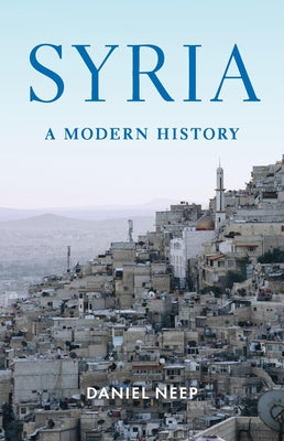 Syria: A Modern History by Neep, Daniel book cover