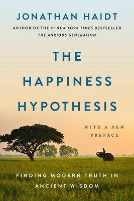 The Happiness Hypothesis: Finding Modern Truth in Ancient Wisdom by Jonathan Haidt book cover