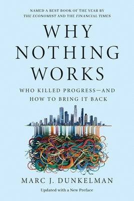 Why Nothing Works: Who Killed Progress--And How to Bring It Back by Dunkelman, Marc J. book cover