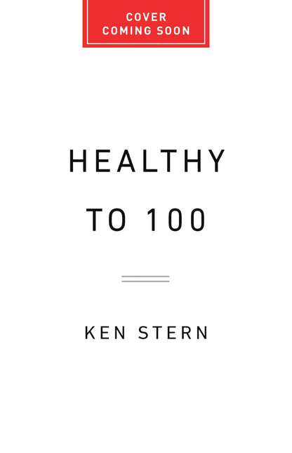 Book cover of Healthy to 100: How Strong Social Ties Lead to Long Lives by Stern, Ken