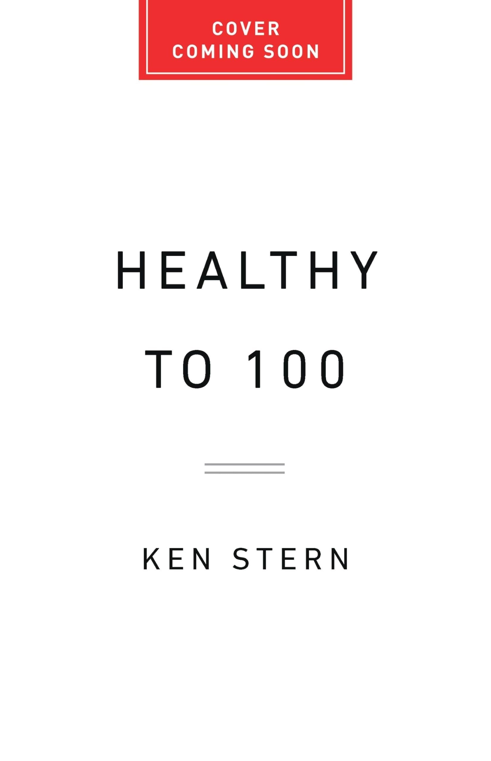 Book cover of Healthy to 100: How Strong Social Ties Lead to Long Lives by Stern, Ken