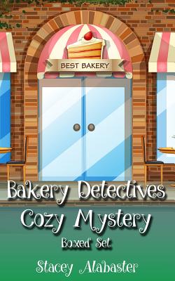 Bakery Detectives Cozy Mystery Boxed Set (Books 4 - 6) by Stacey Alabaster book cover