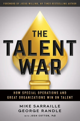 The Talent War: How Special Operations and Great Organizations Win on Talent by Mike Sarraille book cover