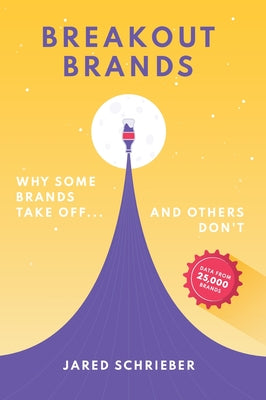 Breakout Brands: Why Some Brands Take Off...and Others Don't by Jared Schrieber book cover