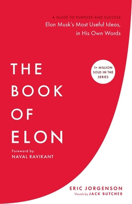 Book cover of The Book of Elon: A Guide to Purpose and Success by Jorgenson, Eric
