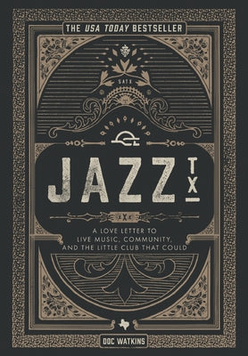 Jazz, TX: A Love Letter to Live Music, Community, and the Little Club That Could by Doc Watkins book cover
