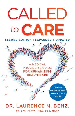 Called to Care: A Medical Provider's Guide for Humanizing Healthcare by Laurence N. Benz book cover