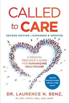 Called to Care: A Medical Provider's Guide for Humanizing Healthcare by Laurence N. Benz book cover
