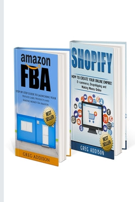Amazon FBA: 2 in 1 Amazon FBA and Shopify by Greg Addison book cover