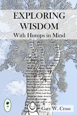 Book cover of Exploring Wisdom with Humps in Mind by Cross, Gary W.