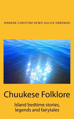 Chuukese Folklore: Island bedtime stories and fairytales by Kim Alba book cover