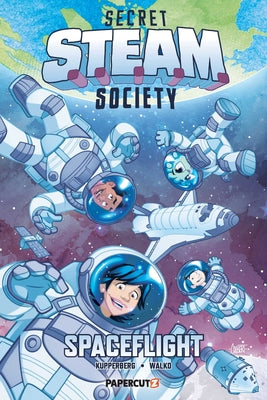 Secret S.T.E.A.M. Society: Spaceflight by Kupperberg, Paul book cover