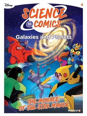 Disney Science in Comics: Galaxies and Planets: The Menace of the Star Maker by Pezzulli, Edwige book cover