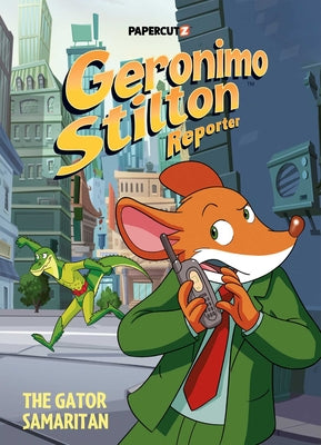 Geronimo Stilton Reporter Vol. 22: The Gator Samaritan by Stilton, Geronimo book cover