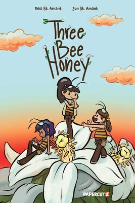 Three Bee Honey Vol. 1 by Desi St Amant book cover