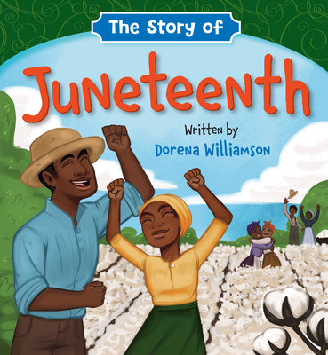 The Story of Juneteenth by Dorena Williamson book cover