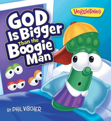 God Is Bigger Than the Boogie Man by Phil Vischer book cover