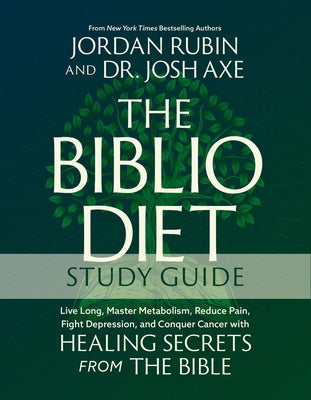 The Biblio Diet Study Guide: Live Long, Master Metabolism, Reduce Pain, Fight Depression, and Conquer Cancer with Healing Secrets from the Bible by Rubin, Jordan book cover
