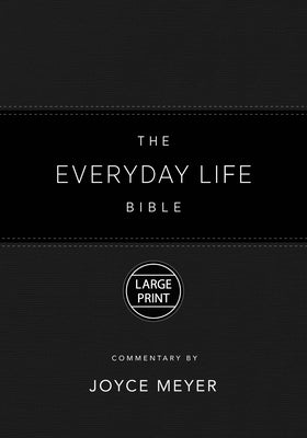 The Everyday Life Bible Large Print Black Leatherluxe(r): The Power of God's Word for Everyday Living by Joyce Meyer book cover