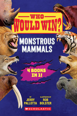 Book cover of Who Would Win?: Monstrous Mammals by Pallotta, Jerry