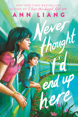 Book cover of Never Thought I'd End Up Here by Liang, Ann