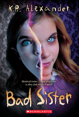 Book cover of Bad Sister by Alexander, K. R.