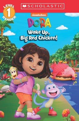 Book cover of Dora: Wake Up, Big Red Chicken! (Scholastic Reader, Level 1) by Reyes, Gabrielle