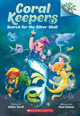 Search for the Silver Shell: A Branches Book (Coral Keepers #1) by Yardi, Robin book cover