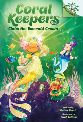 Claim the Emerald Crown: A Branches Book (Coral Keepers #3): Volume 3 by Yardi, Robin book cover