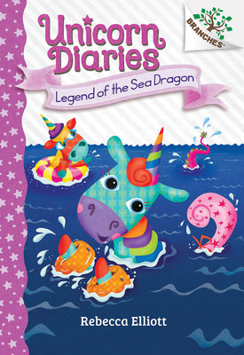 Book cover of Legend of the Sea Dragon: A Branches Book (Unicorn Diaries #12): Volume 12 by Elliott, Rebecca