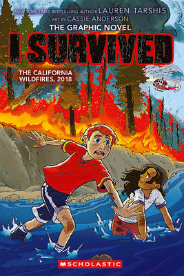 Book cover of I Survived the California Wildfires, 2018 (I Survived Graphic Novel #13): Volume 13 by Tarshis, Lauren