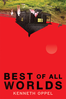 Book cover of Best of All Worlds by Oppel, Kenneth