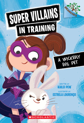 A Wickedly Evil Pet: A Branches Book (Super Villains in Training #2) by Pew, Kailei book cover