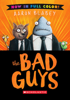 Book cover of The Bad Guys: Color Edition by Blabey, Aaron