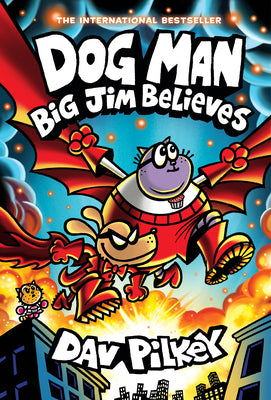 Book cover of Dog Man: Big Jim Believes: A Graphic Novel (Dog Man #14): From the Creator of Captain Underpants: Volume 14 by Pilkey, Dav