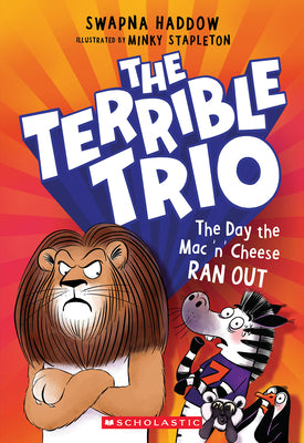 Book cover of The Day the Mac 'n' Cheese Ran Out (the Terrible Trio #2) by Haddow, Swapna
