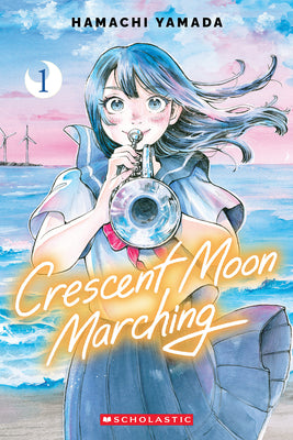 Crescent Moon Marching (Volume 1) by Yamada, Hamachi book cover
