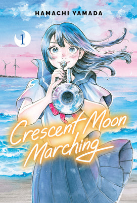 Crescent Moon Marching (Volume 1) by Yamada, Hamachi book cover