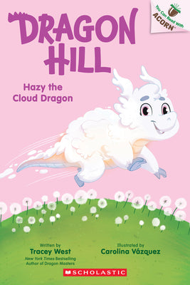 Hazy the Cloud Dragon: An Acorn Book (Dragon Hill #3) by West, Tracey book cover