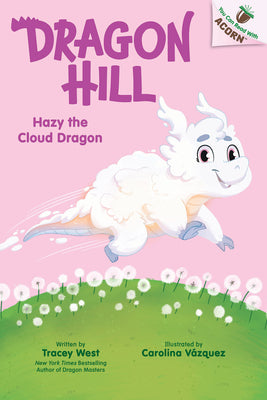 Hazy the Cloud Dragon: An Acorn Book (Dragon Hill #3) by West, Tracey book cover