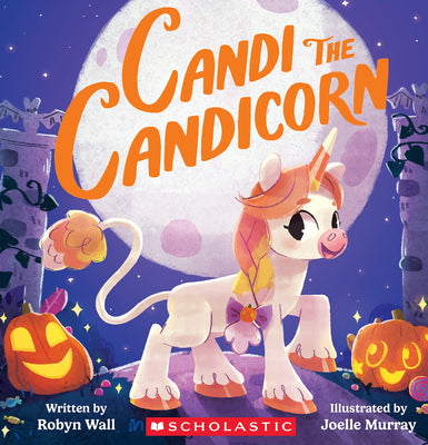 Candi the Candicorn by Wall, Robyn book cover