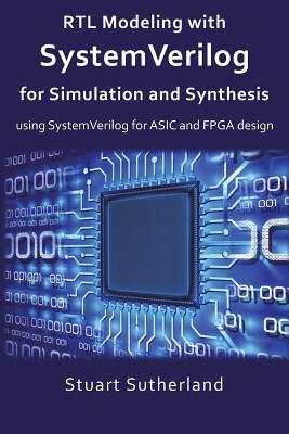 RTL Modeling with SystemVerilog for Simulation and Synthesis: Using SystemVerilog for ASIC and FPGA Design by Stuart Sutherland book cover