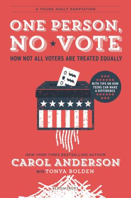 One Person, No Vote (YA Edition): How Not All Voters Are Treated Equally by Carol Anderson book cover