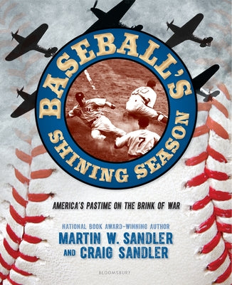 Book cover of Baseball's Shining Season: America's Pastime on the Brink of War by Sandler, Martin W.