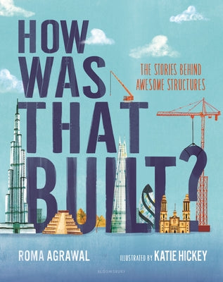 How Was That Built?: The Stories Behind Awesome Structures by Roma Agrawal book cover