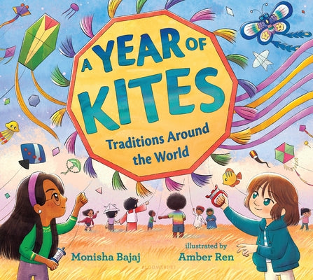 Book cover of A Year of Kites: Traditions Around the World by Bajaj, Monisha