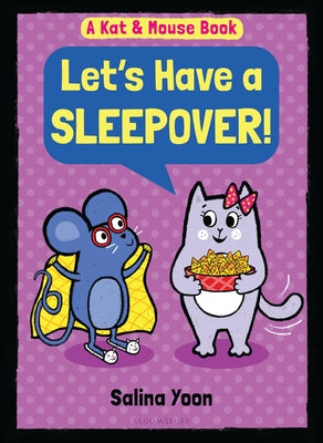 Book cover of Kat & Mouse: Let's Have a Sleepover! by Yoon, Salina