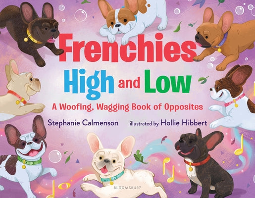 Book cover of Frenchies High and Low: A Woofing, Wagging Book of Opposites by Calmenson, Stephanie
